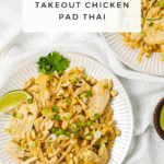 Better Than Takeout Chicken Pad Thai