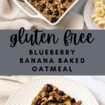 Gluten Free Blueberry Banana Baked Oatmeal